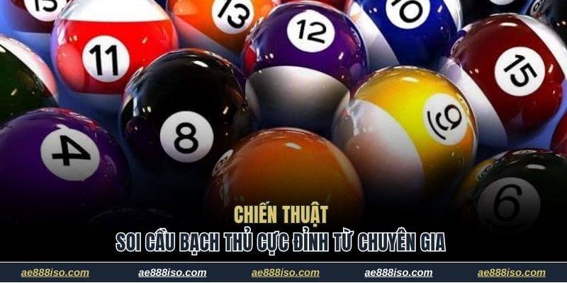 Soi cầu bạch thủ cực đỉnh từ chuyên gia