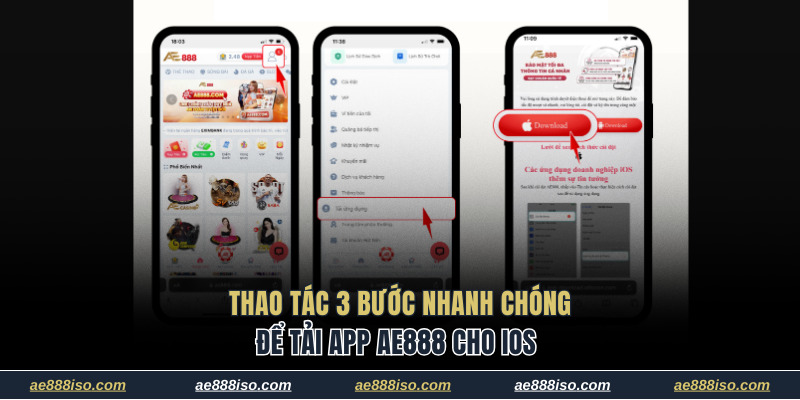 Thao tác 3 bước nhanh chóng để tải app AE888 cho iOS